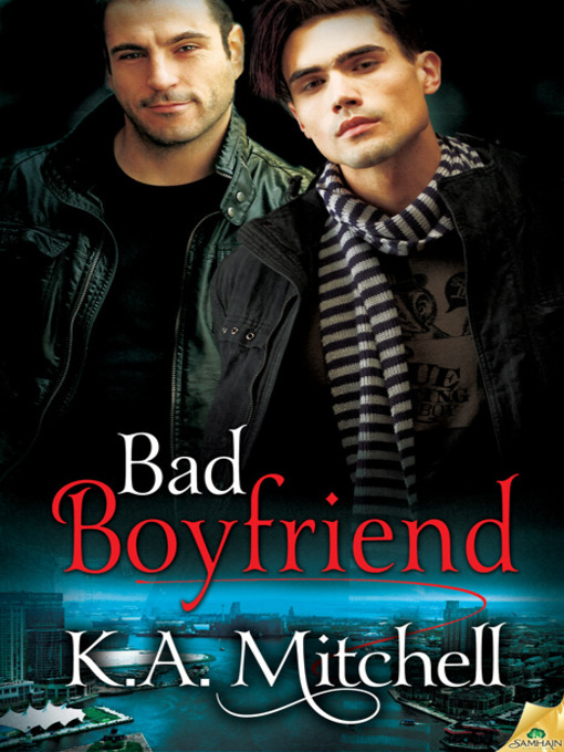 Title details for Bad Boyfriend by K.A. Mitchell - Available